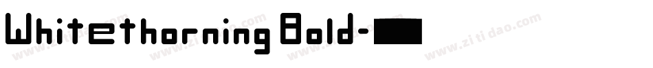 Whitethorning Bold字体转换 Whitethorning Bold字体转换